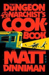 Cover of The Dungeon Anarchist's Cookbook