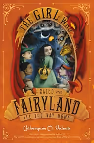 Cover of The Girl Who Raced Fairyland All the Way Home