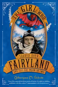 Cover of The Girl Who Soared Over Fairyland and Cut the Moon in Two