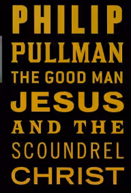 Cover of The Good Man Jesus and the Scoundrel Christ
